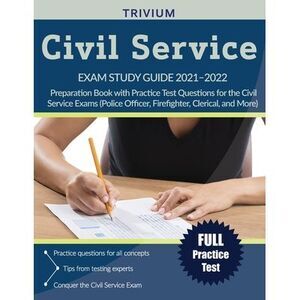 Civil Service Exam Study Guide 2021-2022: Preparation Book with Practice Test Qu